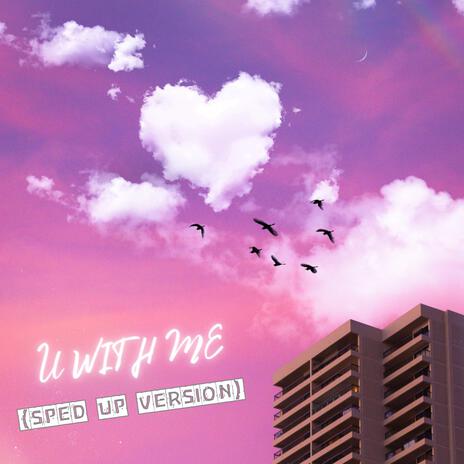 U With Me (Sped Up Version) | Boomplay Music