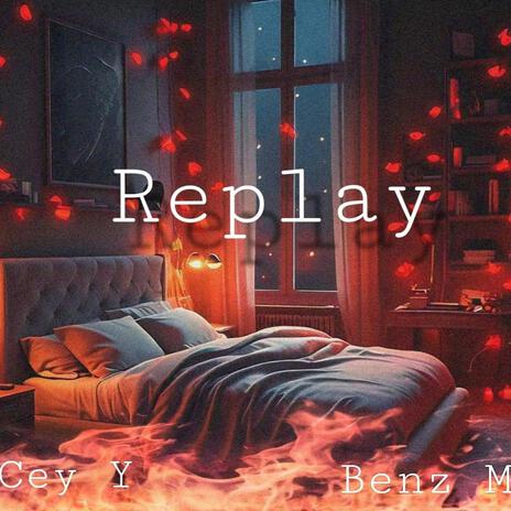 Replay ft. Cey Y | Boomplay Music