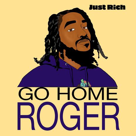 Go Home Roger | Boomplay Music