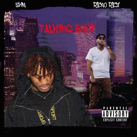 Talking Bout ft. Reno Rez | Boomplay Music