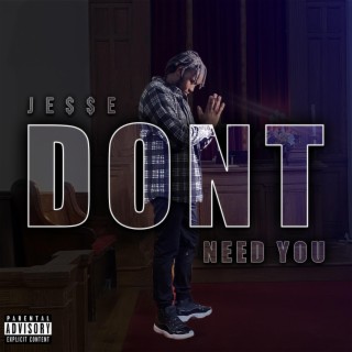 Don't Need You lyrics | Boomplay Music