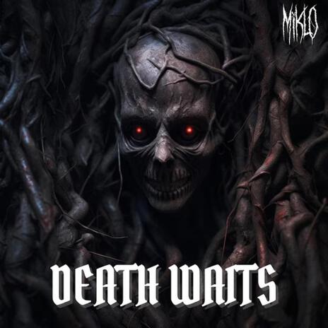 Death Waits | Boomplay Music