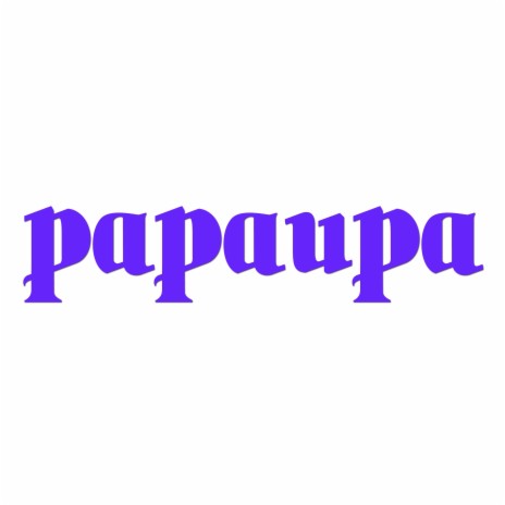 Papaupa | Boomplay Music