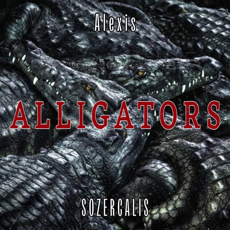 ALLIGATORS ft. SOZERCALIS | Boomplay Music