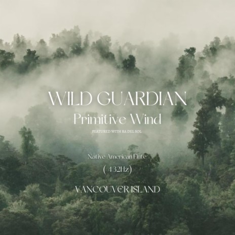 WILD GUARDIAN ft. Ra del Sol | Boomplay Music