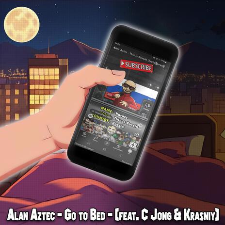 Go to Bed ft. C Jong & Krasniy | Boomplay Music