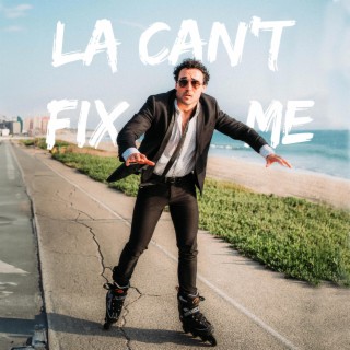 LA CAN'T FIX ME lyrics | Boomplay Music