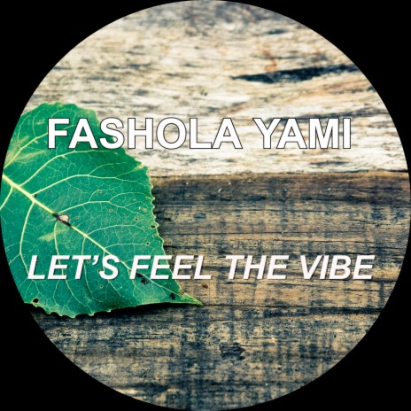 Let's Feel the Vibe ft. Fashola Yami | Boomplay Music