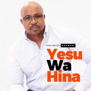 Yesu wa hina lyrics | Boomplay Music