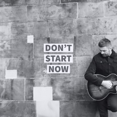 Don't Start Now | Boomplay Music