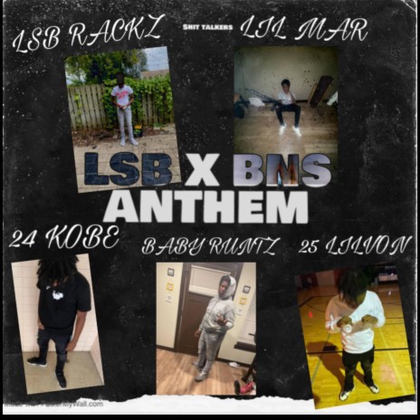 LSB X BNS ANTHEM ft. 24 KOBE, LIL MAR21st, 25 LIL VON & BABY RUNTZ