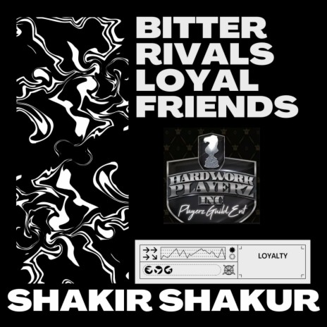 Bitter Rivals Loyal Friends | Boomplay Music