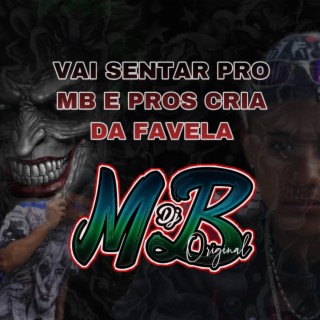 VAI SENTAR PROS CRIA DA FAVELA (ft. MC Nego MDB)