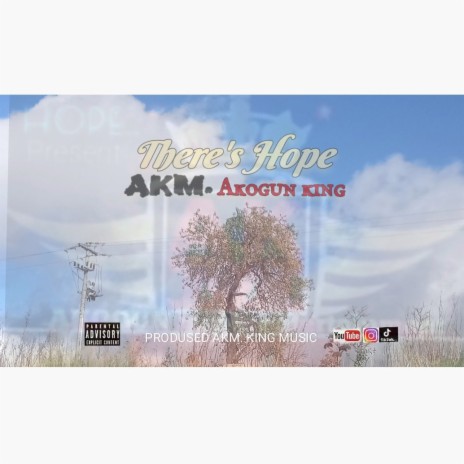 There's Hope AKM.King Akogun | Boomplay Music
