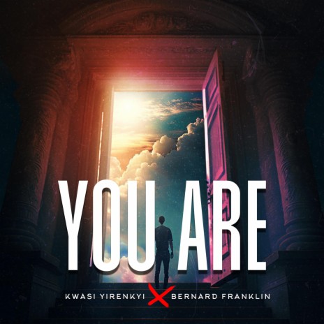 You Are ft. Bernard Franklyn