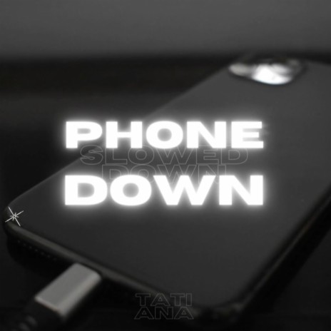 Phone Down (Slowed Down) | Boomplay Music