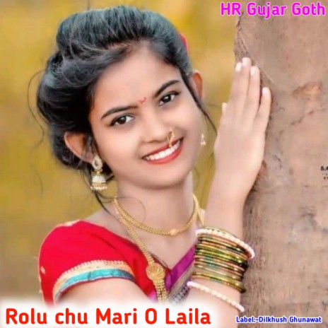 Rolu Chu Mari O Laila ft. Dilkhush Ghunawat