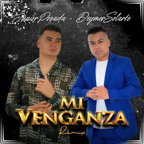 Mi Venganza ft. Deymer Solarte | Boomplay Music