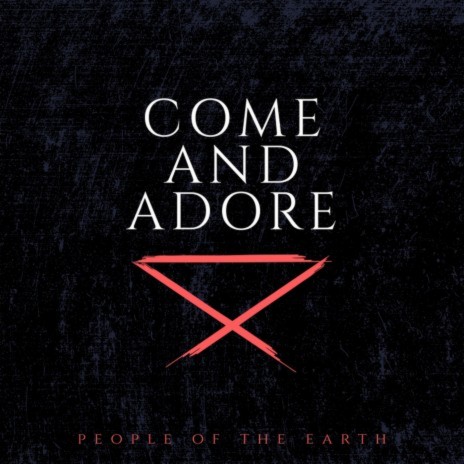 Come And Adore | Boomplay Music