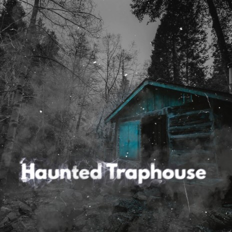 Haunted Traphouse | Boomplay Music