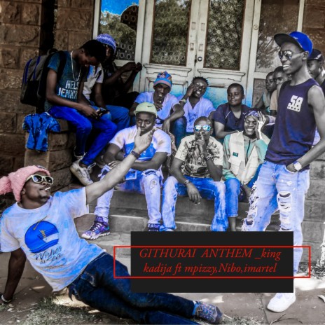 Githurai Anthem (feat. MPIZZY TYCOON,NIBO MGENGE & IMAERTEL) | Boomplay Music