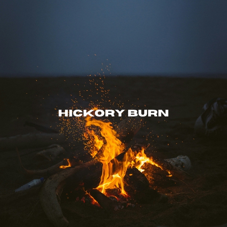 Hickory Burn | Boomplay Music