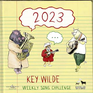 Key Wilde Weekly Songs 2023 (Demo)