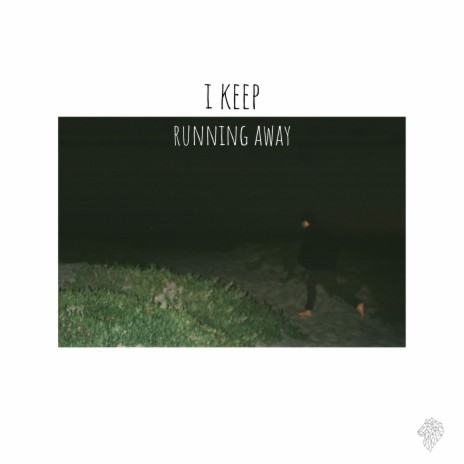 i keep running away | Boomplay Music