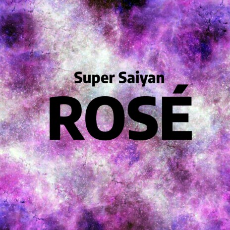 Super Saiyan Rosé (Trap) | Boomplay Music