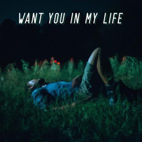 Want You in My Life | Boomplay Music