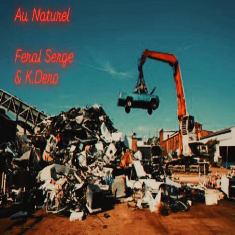 AU NATUREL ft. K.DERO | Boomplay Music