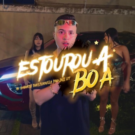 Estourou a Boa ft. MC Perrella | Boomplay Music