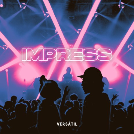 IMPRESS | Boomplay Music