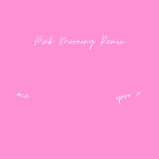 Pink Morning (Remix)