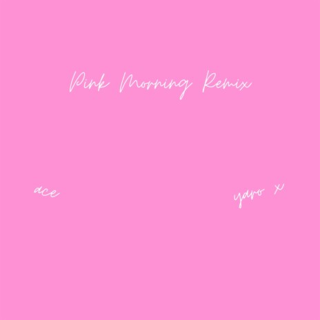 Pink Morning (Remix) ft. p0lyurethane & Yaro x