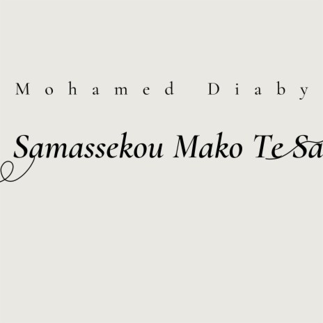 Samassekou Mako Te Sa | Boomplay Music
