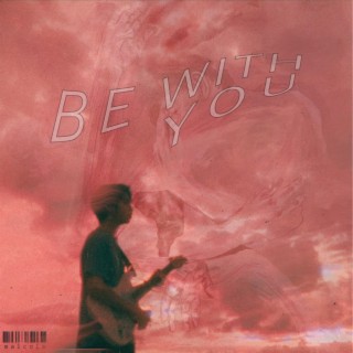 Be With You