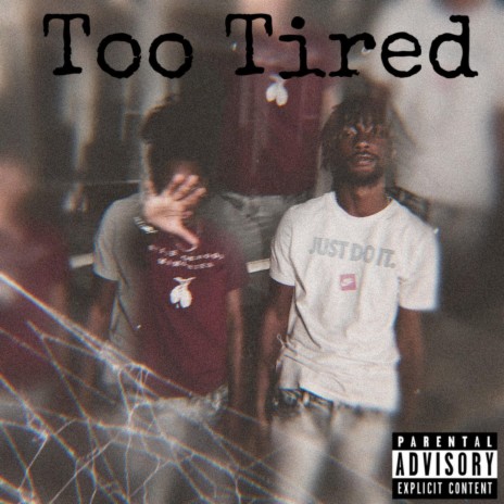 Too Tired ft. $H444M | Boomplay Music
