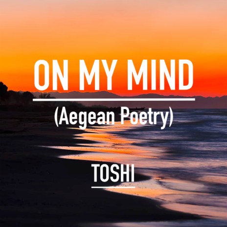 On My Mind (Aegean Poetry) | Boomplay Music