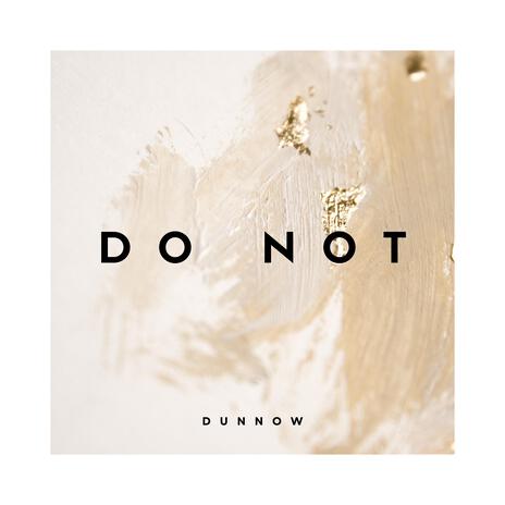 Do Not | Boomplay Music