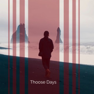 Thoose Days