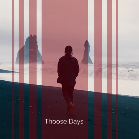 Thoose Days | Boomplay Music