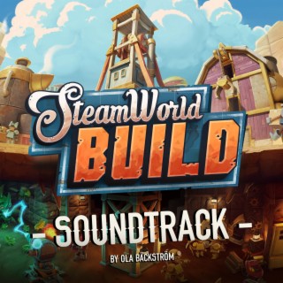 SteamWorld Build (Original Game Soundtrack)