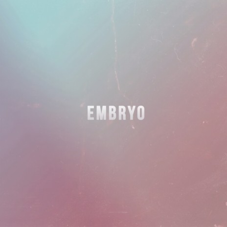 Embryo | Boomplay Music