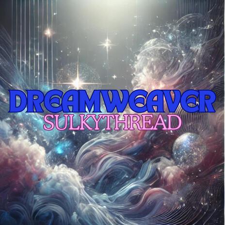 DREAMWEAVER | Boomplay Music