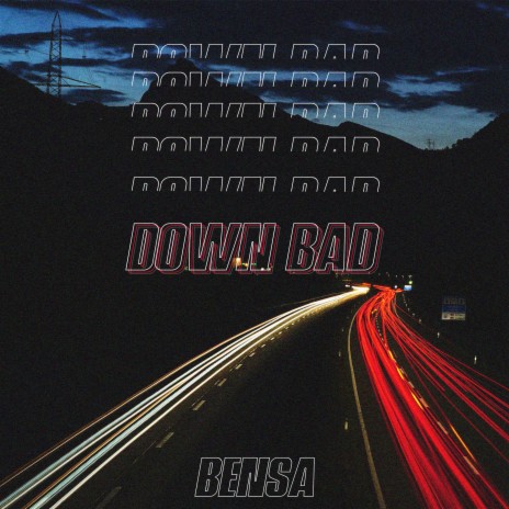 Down Bad | Boomplay Music