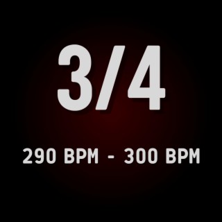 3/4 (290 to 300 BPM)