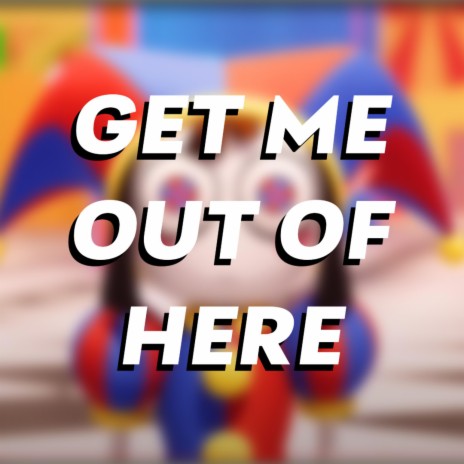 Get Me Out of Here | Boomplay Music