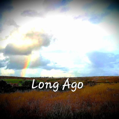 Long Ago | Boomplay Music