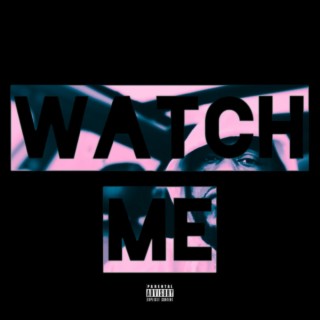 Watch Me